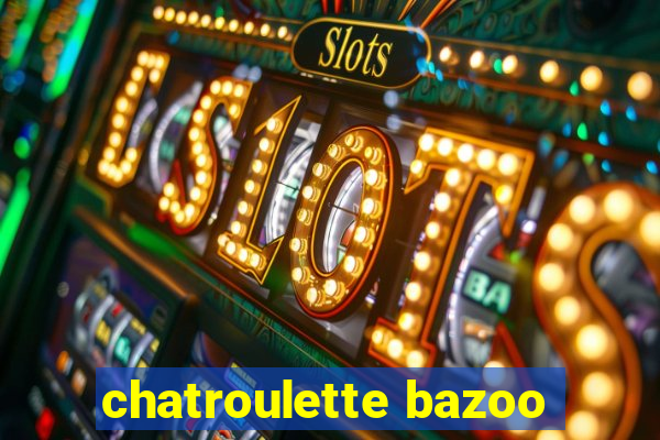 chatroulette bazoo